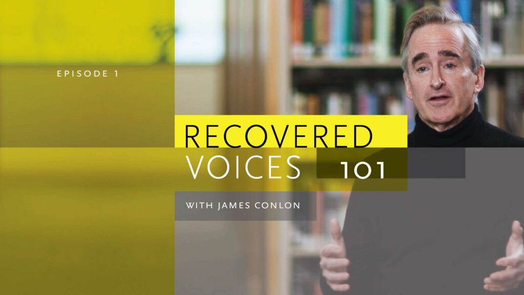 Episode 1 - Recovered Voices 101, with James Conlon
